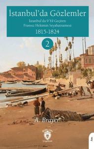 İstanbul'da Gözlemler İstanbul'da 9 Yıl Geçiren Fransız Hekimin Seyahatnamesi II 