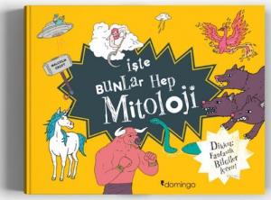 İşte Bunlar Hep Mitoloji; Dikkat! Fantastik Bilgiler İçerir