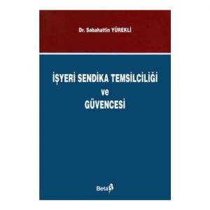 İşyeri Sendika Temsilciliği ve Güvencesi