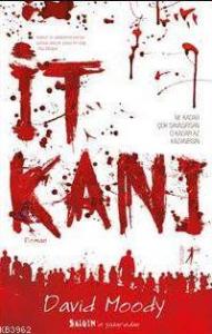 İt Kanı; Çok Savaşırsan O Kadar Az Kazanırsın