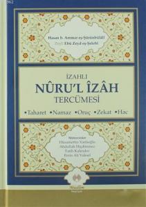 İzahlı Nuru'l İzah Tercümesi; Taharet - Namaz - Oruç - Zekat - Hac