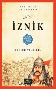 İznik (Tarihimi Okuyorum-Renkli Resimli)