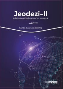 Jeodezi -2;Elipsoid Yüzeyinde Uygulamalar