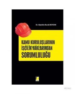 Kamu Kuruluşlarının İşçilik Haklarından Sorumluluğu