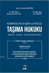 Karayoluyla Eşya ve Yolcu Taşıma Hukuku Gerekçeli - İçtihatlı - Madde Karşılaştırmalı