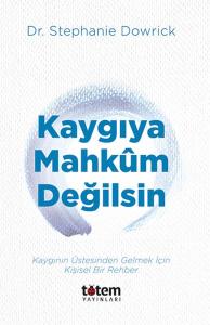 Kaygıya Mahkum Değilsin
