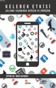 Kelebek Etkisi; Çalışma Yaşamında Değişim ve Dönüşüm