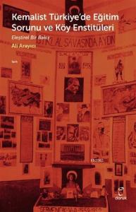 Kemalist Türkiye'de Eğitim Sorunu ve Köy Enstitüleri