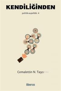 Kendiliğinden - Politik Apolitik - 4
