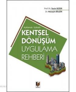 Kentsel Dönüşüm Uygulama Rehberi (Açıklamalı-İçtihatlı)