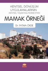 Kentsel Dönüşüm Uygulamalarının Kentsel Yaşam Kalitesine Etkisi; Mamak Örneği