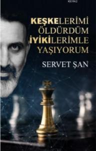 Keşkelerimi Öldürdüm İyikilerimle Yaşıyorum