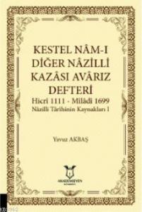Kestel Nam-ı Diğer Nazilli Kazası Avarız Defteri Hicri 1111; Miladi 1699 Nazilli Tarîhinin Kaynakları I