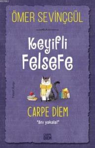 Keyifli Felsefe: Carpe Diem; Anı Yakala!