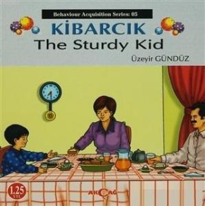 Kibarcık The Sturdy Kid; Behaviour Acquisition Series 05
