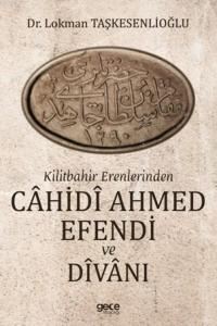 Kilitbahir Erenlerinden Cahidi Ahmed Efendi ve Divanı