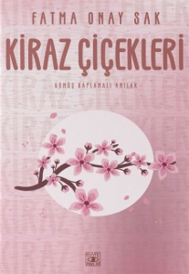 Kiraz Çiçekleri;Gümüş Kaplamalı Anılar