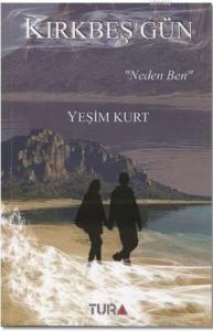 Kırkbeş Gün "Neden Ben"