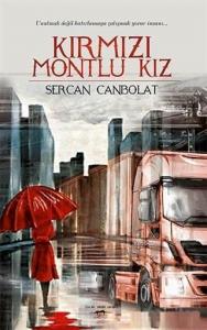 Kırmızı Montlu Kız; Unutmak Değil Hatırlamaya Çalışmak Yorar İnsanı