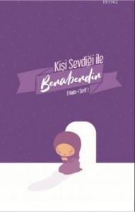 Kişi Sevdiği ile Beraberdir (Hadis-i Şerif)