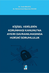 Kişisel Verilerin Korunması Kanunu'na Aykırı Davranılmasında Hukuki Sorumluluk