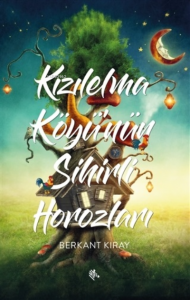 Kızılelma Köyü'nün Sihirli Horozları