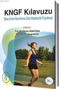 KNGF Kılavuzu; Stres Üriner İnkontinansı Olan Hastalarda Fizyoterapi