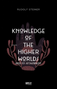 Knowledge Of The Higher Worlds And Its Attainment