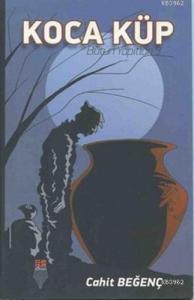 Koca Küp-Bütün Yapıtları 3