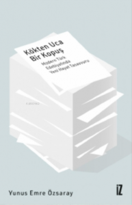 Kökten Uca Bir Kopuş;Modern Türk Edebiyatında Yeni Hayat Tasavvuru