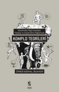 Komplo Teorileri;Epistemoloji, Bilgi Sosyolojisi, Psikoloji ve Siyaset Bilimi Kapsamında