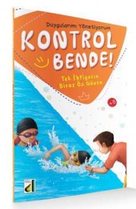 Kontrol Bende! Tek İhtiyacın, Biraz Öz Güven; Duygularımı Yönetiyorum Serisi 2