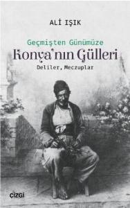 Konya'nın Gülleri; (Deliler, Meczuplar)