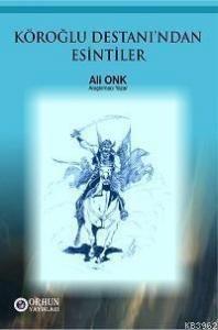 Köroğlu Destanı'ndan Esintiler