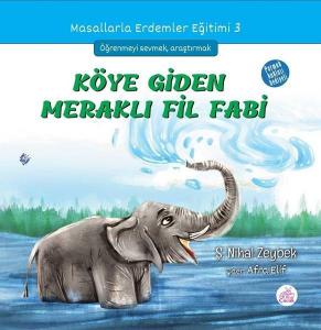 Köye Giden Meraklı Fil Fabi; Masallarla Erdemler Eğitimi - 3