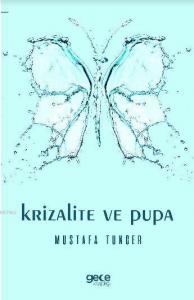 Krizalite ve Pupa