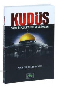 Kudüs; Tarihi Faziletleri ve Alimleri