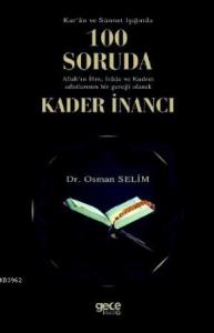 Kur'an ve Sünet Işığında 100 Soruda Allah'ın İlim, İrade ve Kudret Sıfatlarının