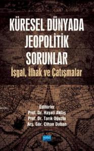 Küresel Dünyada Jeopolitik Sorunlar; İşgal, İlhak ve Çatışmalar