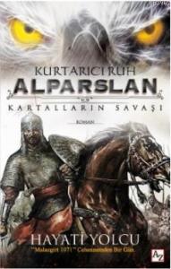 Kurtarıcı Ruh Alparslan; Kartalların Savaşı