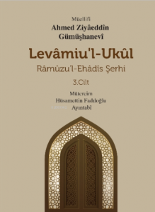 Levamiu’l - Ukül;Râmûzu’l- Ehâdîs Şerhi 3.Cilt