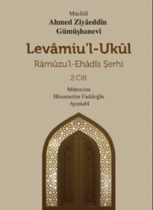 Levamiu’l - Ukül;Râmûzu’l- Ehâdîs Şerhi 3.Cilt