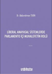 Liberal Anayasal Sistemlerde Parlamento İçi Muhalefetin Rolü