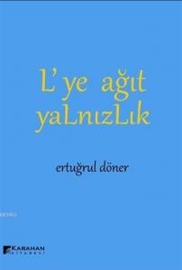 L'ye Ağıt Yalnızlık