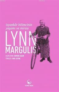 Lynn Margulis - İsyankar Bilimcinin Yaşamı ve Mirası