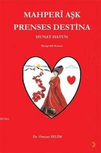 Mahperi Aşk Prenses Destina Hunat Hatun