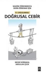 Makine Öğrenmesi&Derin Öğrenme için R Uygulamalı Doğrusal Cebir