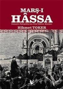 Marş-ı Hassa - Osmanlı Padişahlarına İthaf Edilen Marşlar