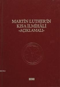 Martin Luther'in Kısa İlmihali - Açıklamalı
