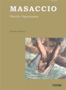 Masaccio- Plastik Olgunlaşma